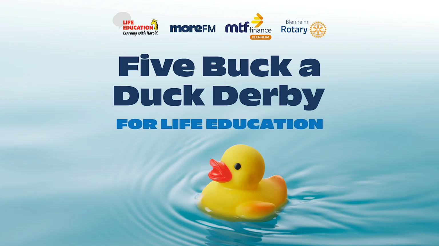 A yellow rubber duck floats in blue water with ripples, below large text reading "Five Buck a Duck Derby FOR LIFE EDUCATION" and several sponsor logos.