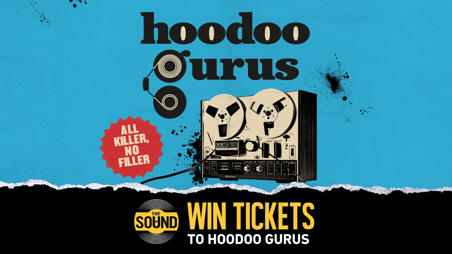 An image for a Hoodoo Gurus ticket giveaway featuring their name with a tape reel G, a reel-to-reel player, "ALL KILLER, NO FILLER" badge, "THE SOUND" logo, and "WIN TICKETS TO HOODOO GURUS" on a black banner.