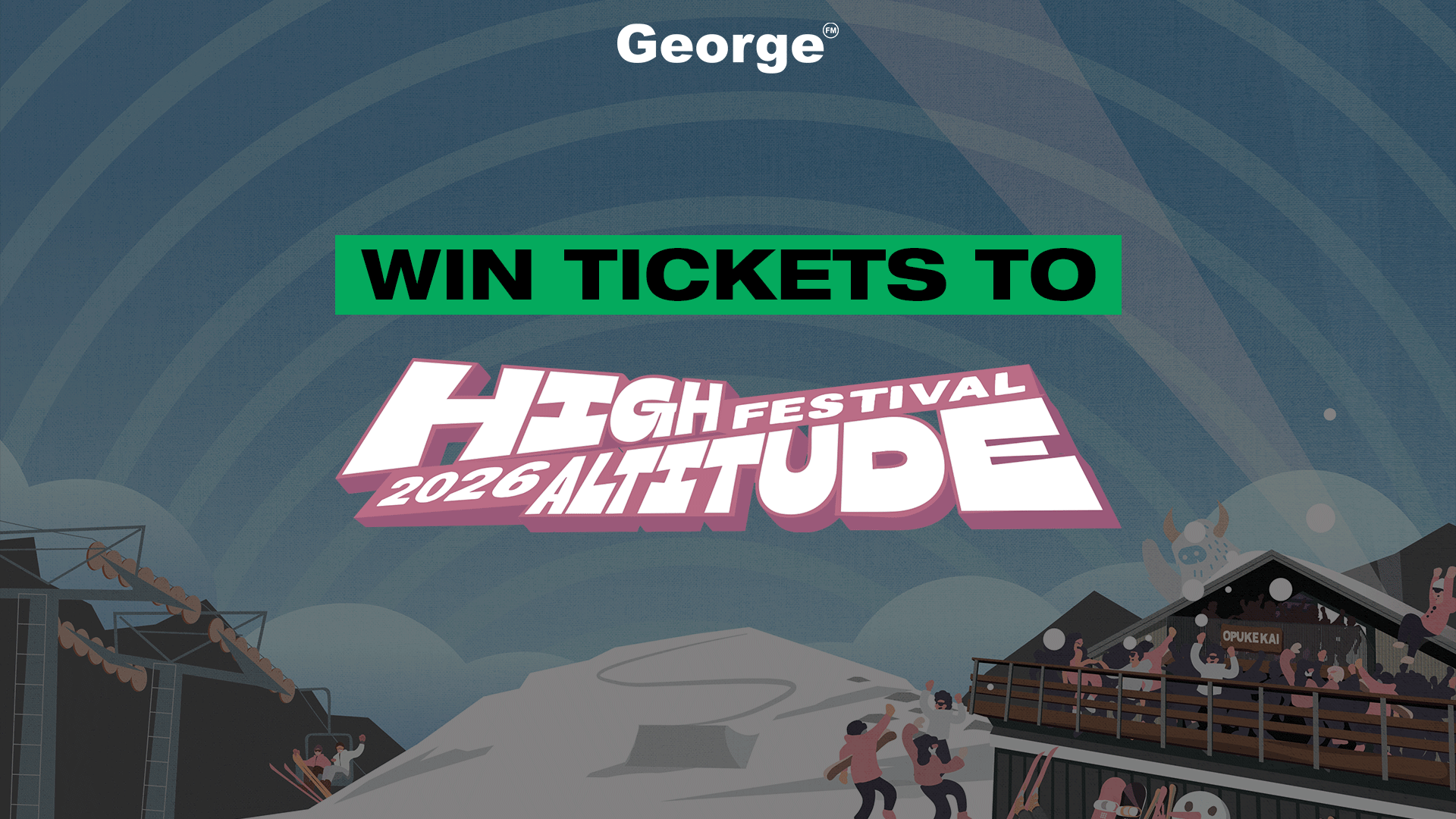 An illustration shows a snowy mountain scene with a ski lift, skiers, and a lodge under a patterned sky, featuring the text "George WIN TICKETS TO HIGH FESTIVAL 2026 ALTITUDE".