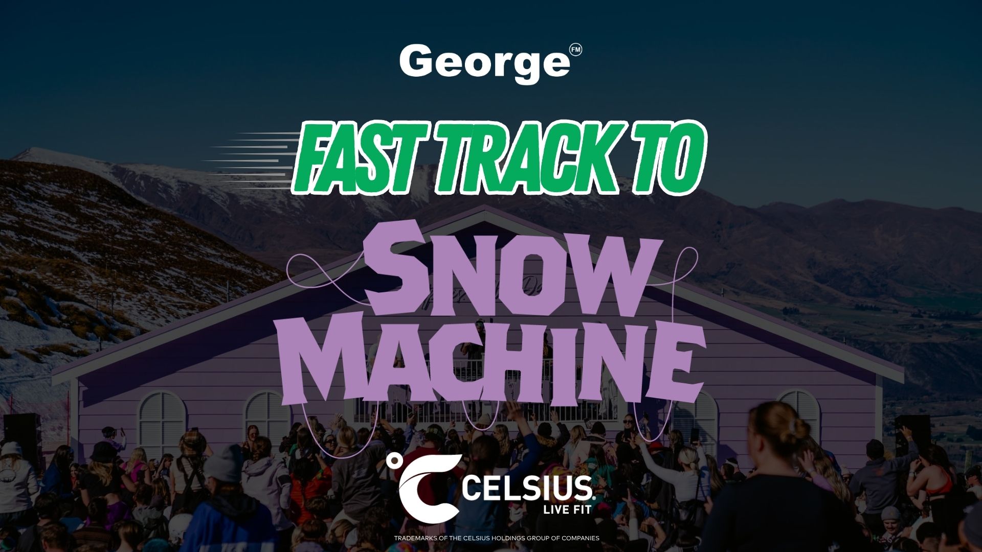 A large crowd dances outdoors in front of a purple building and snowy mountains, with text reading "George FAST TRACK TO SNOW MACHINE" and the "CELSIUS LIVE FIT" logo visible.
