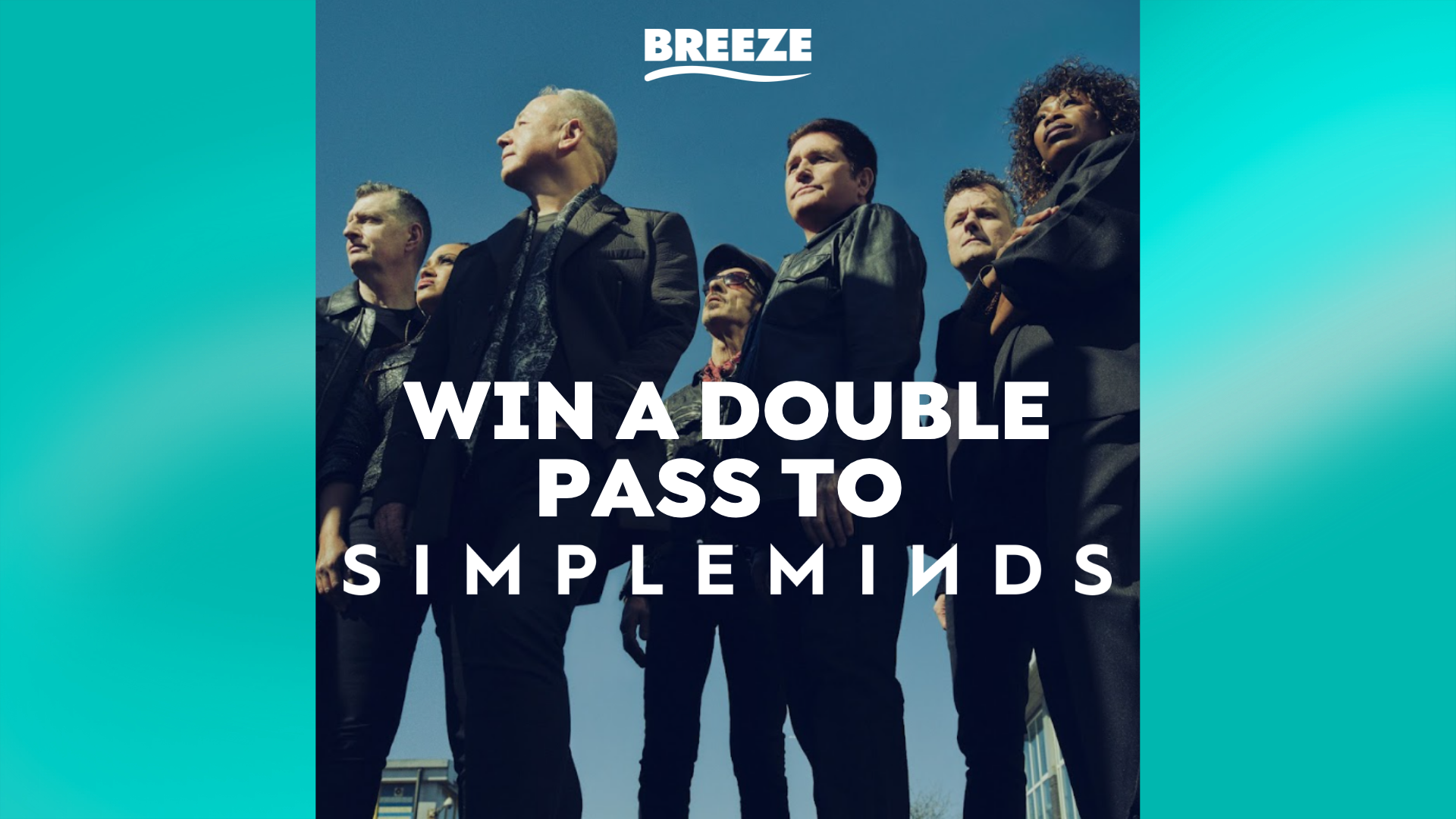Six members of the band Simple Minds are shown looking up against a blue sky, with the text "Win a double pass to Simple Minds" overlaid and a Breeze logo.