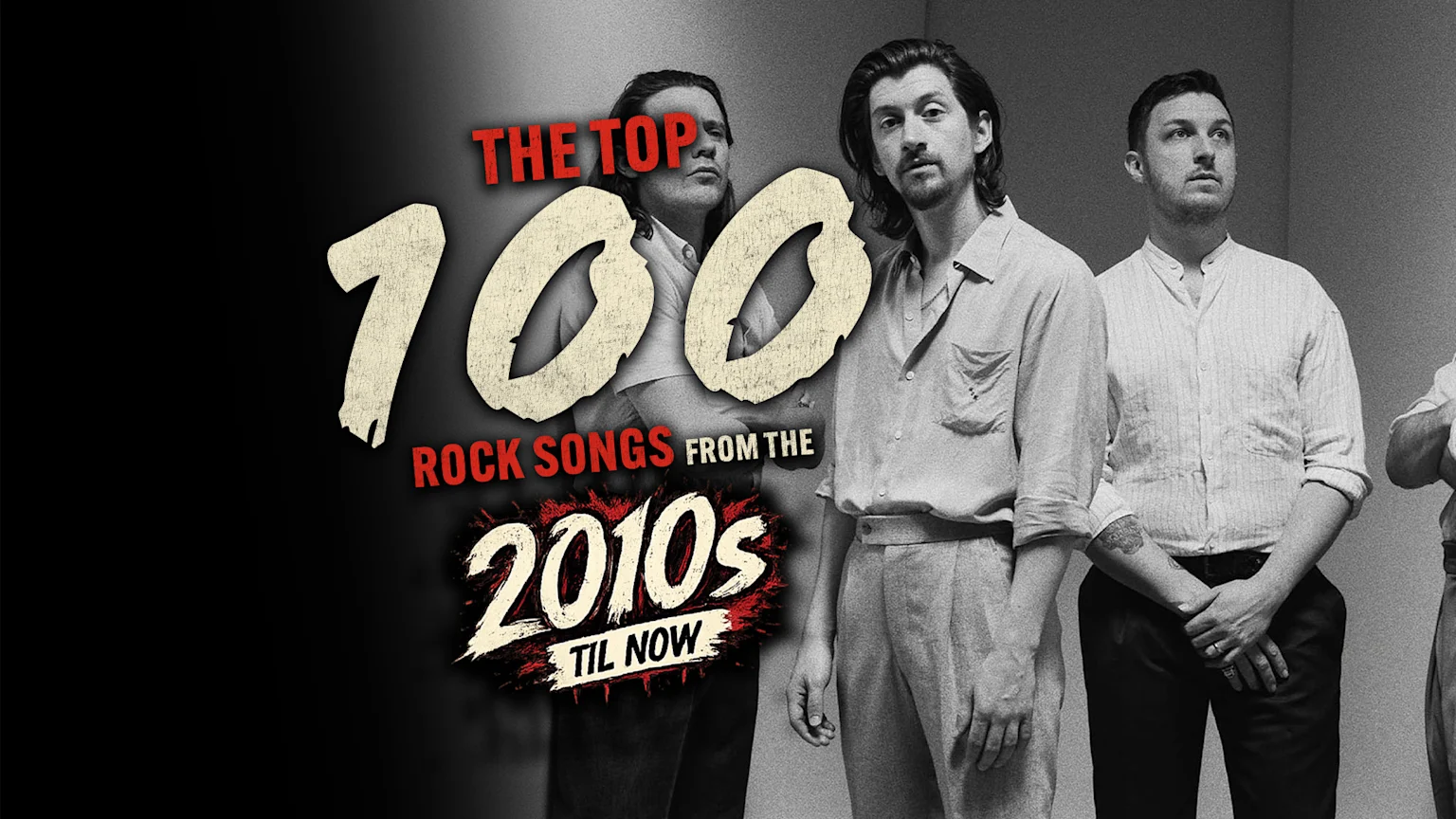 Three men from a band stand in a black and white image, overlaid with text "THE TOP 100 ROCK SONGS FROM THE 2010s TIL NOW" on a dark gradient background.