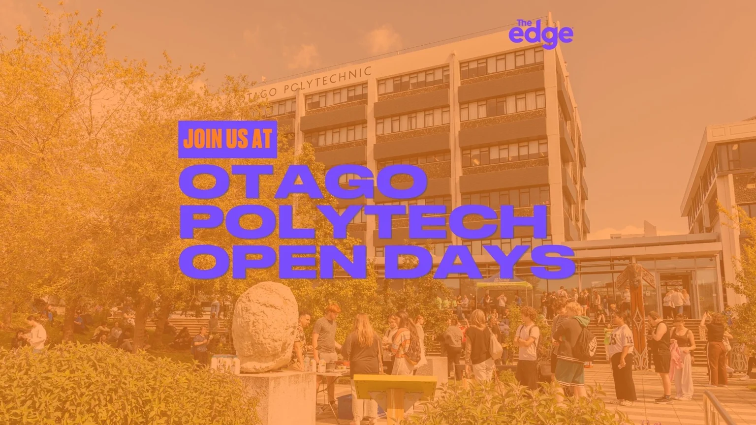 An orange-tinted image shows the Otago Polytechnic building with "Otago Polytechnic" on its facade, a crowd of people gathered outside, and purple overlay text reading "JOIN US AT OTAGO POLYTECH OPEN DAYS" with "The Edge" logo.