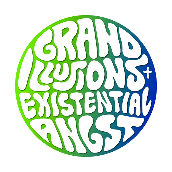 Grand Illusions and Existential Angst