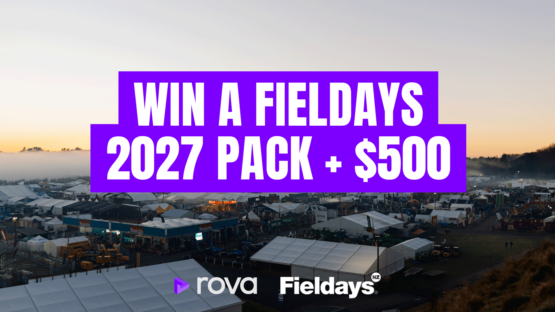 An aerial view of a large outdoor event with numerous white tents and machinery under a misty sky, featuring a prominent purple overlay with white text that reads "WIN A FIELDDAYS 2027 PACK + $500" and logos for Rova and Fieldays.