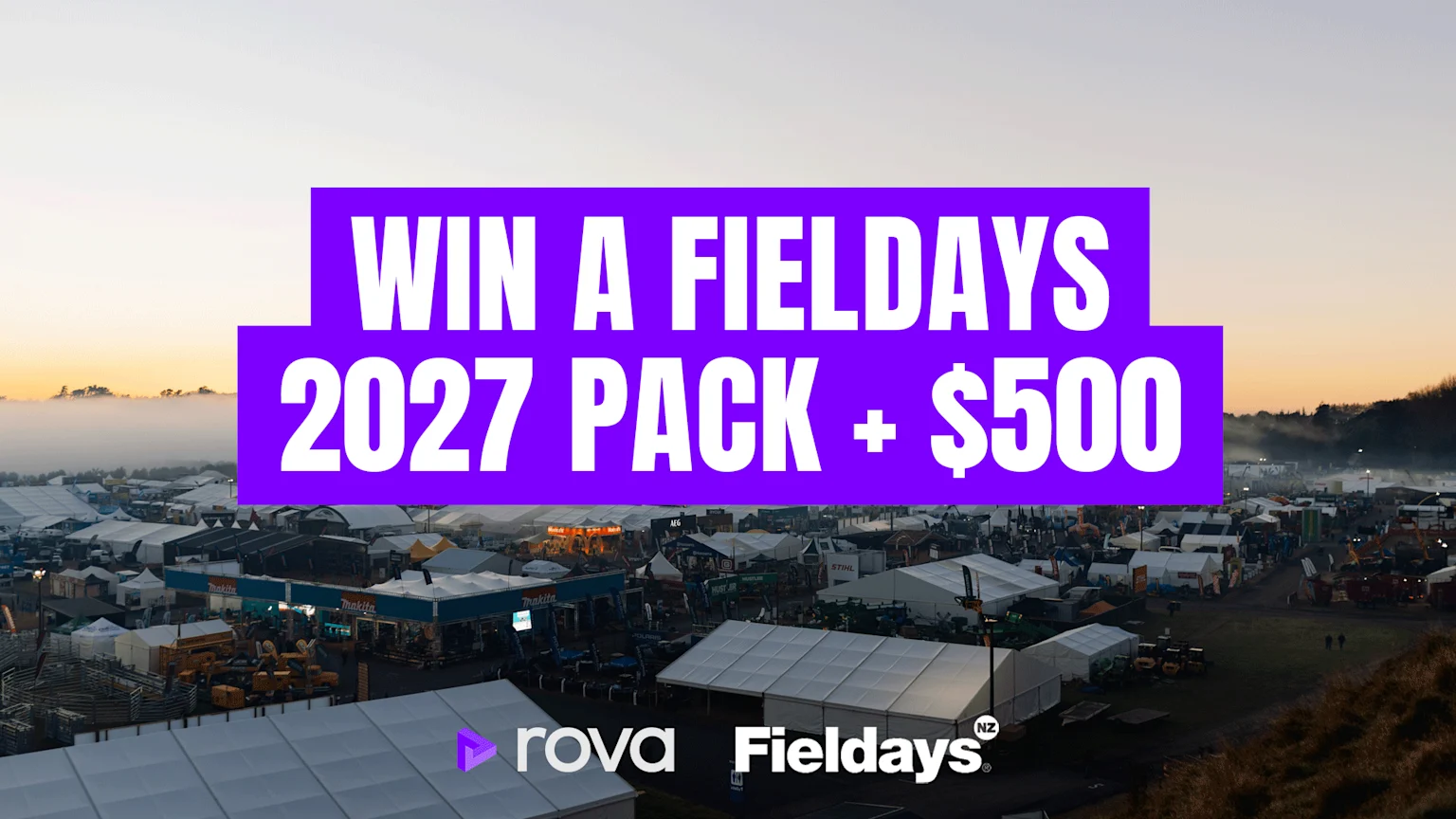 An aerial view of a large outdoor event with numerous white tents and machinery under a misty sky, featuring a prominent purple overlay with white text that reads "WIN A FIELDDAYS 2027 PACK + $500" and logos for Rova and Fieldays.