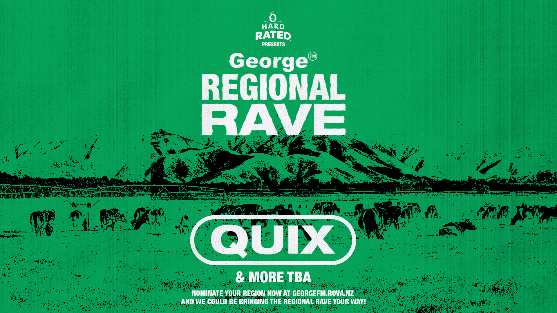A vibrant green poster for the George FM Regional Rave, presented by Hard Rated, features white text, "QUIX", and a call to action, all superimposed on a black silhouette of mountains and cows.