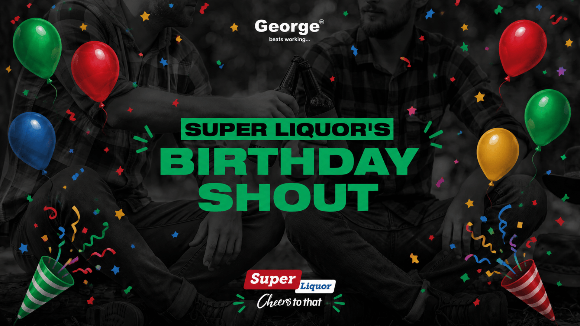 Two men in plaid shirts clink beer bottles, surrounded by colorful balloons, confetti, and party poppers, with text 'SUPER LIQUOR'S BIRTHDAY SHOUT' and 'Cheers to that'.