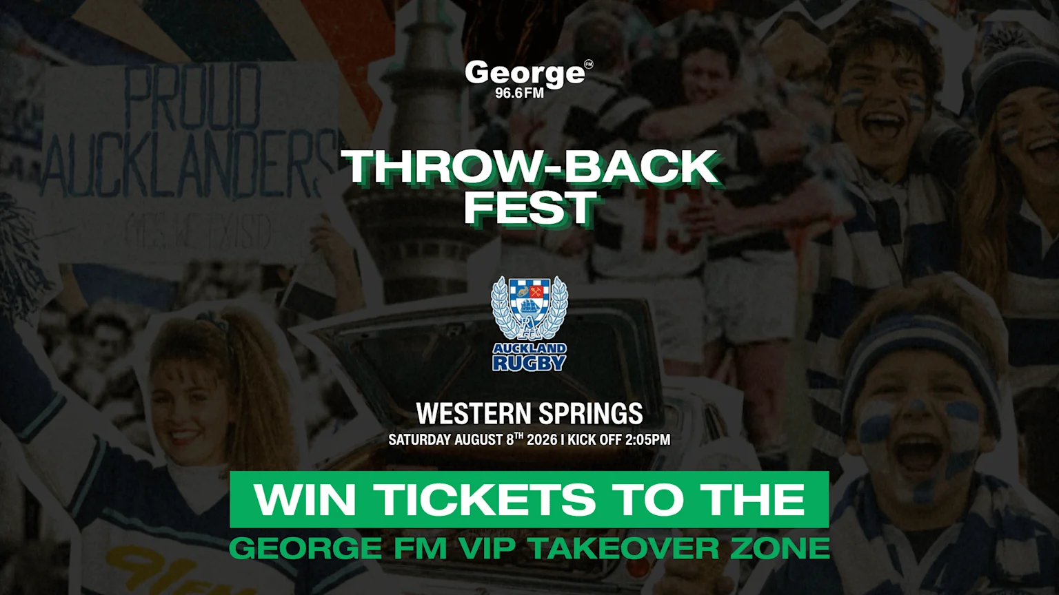 An ad for George FM's Throw-Back Fest at Western Springs, August 8, 2026, promoting ticket giveaways for the VIP Takeover Zone, with event details, Auckland Rugby logo, and faded photos of cheering retro fans.