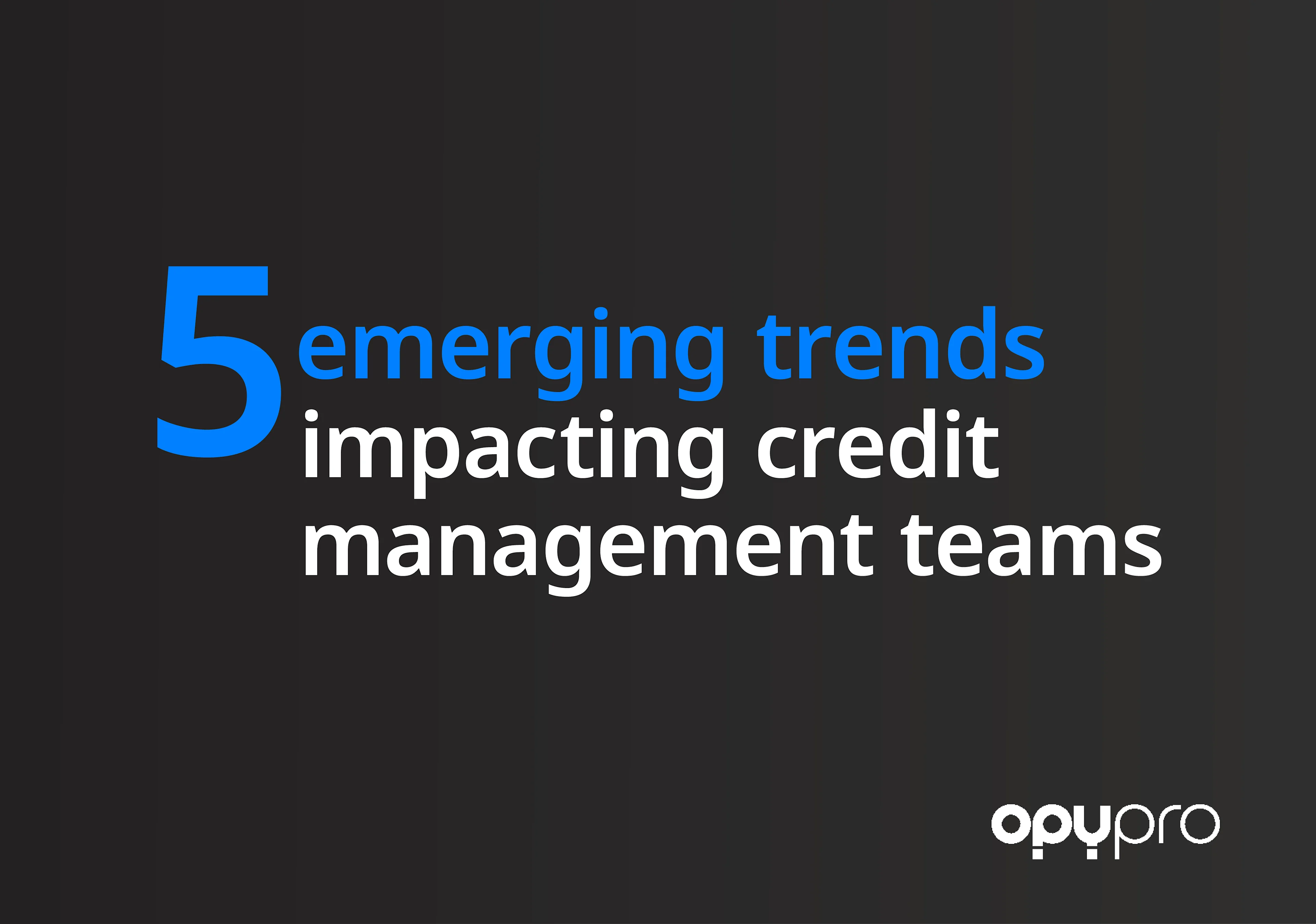 Five emerging trends impacting credit management