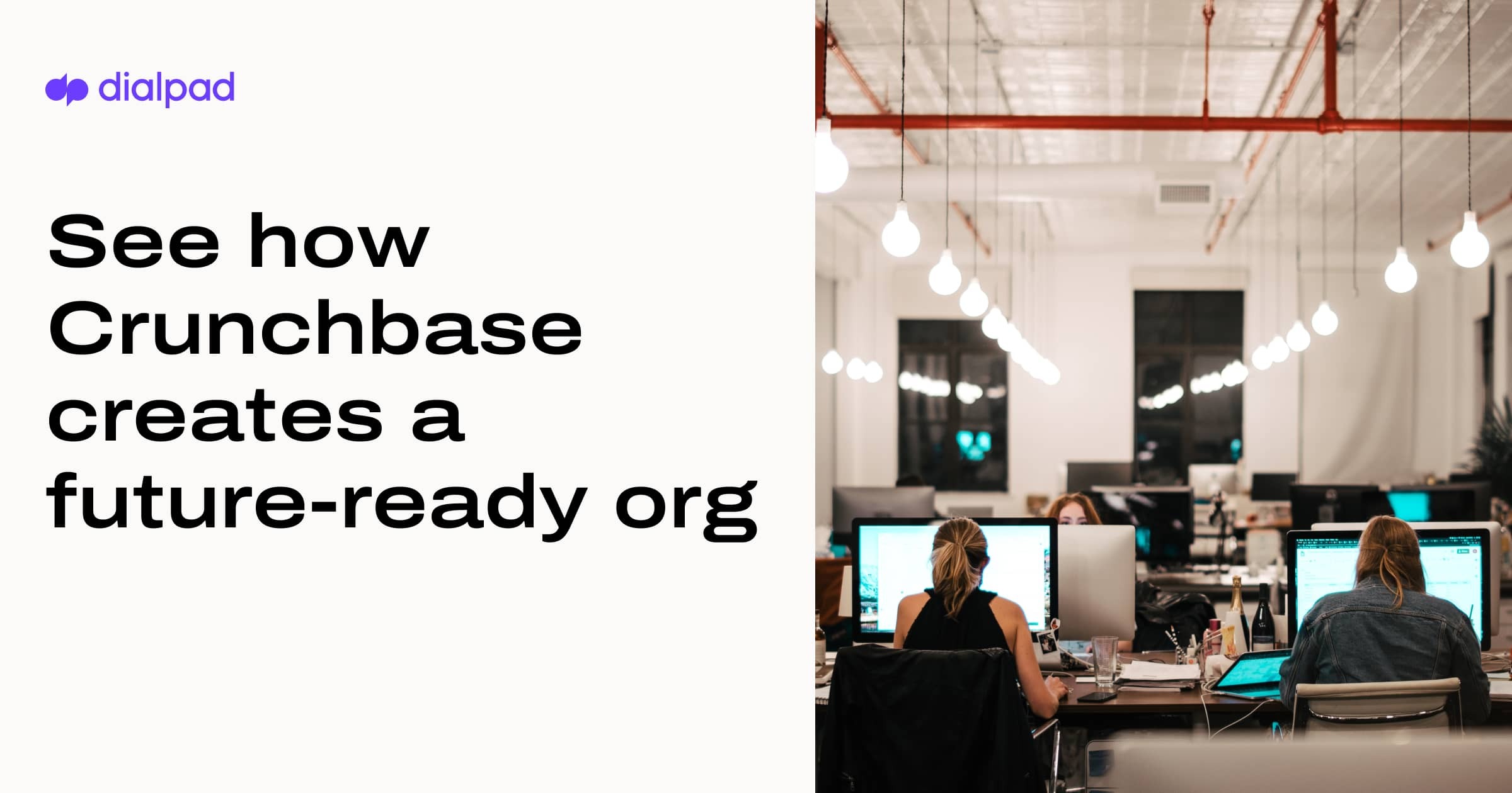 See How Crunchbase Supports Its Remote Workforce Dialpad See How Crunchbase Supports Its Remote Workforce Dialpad