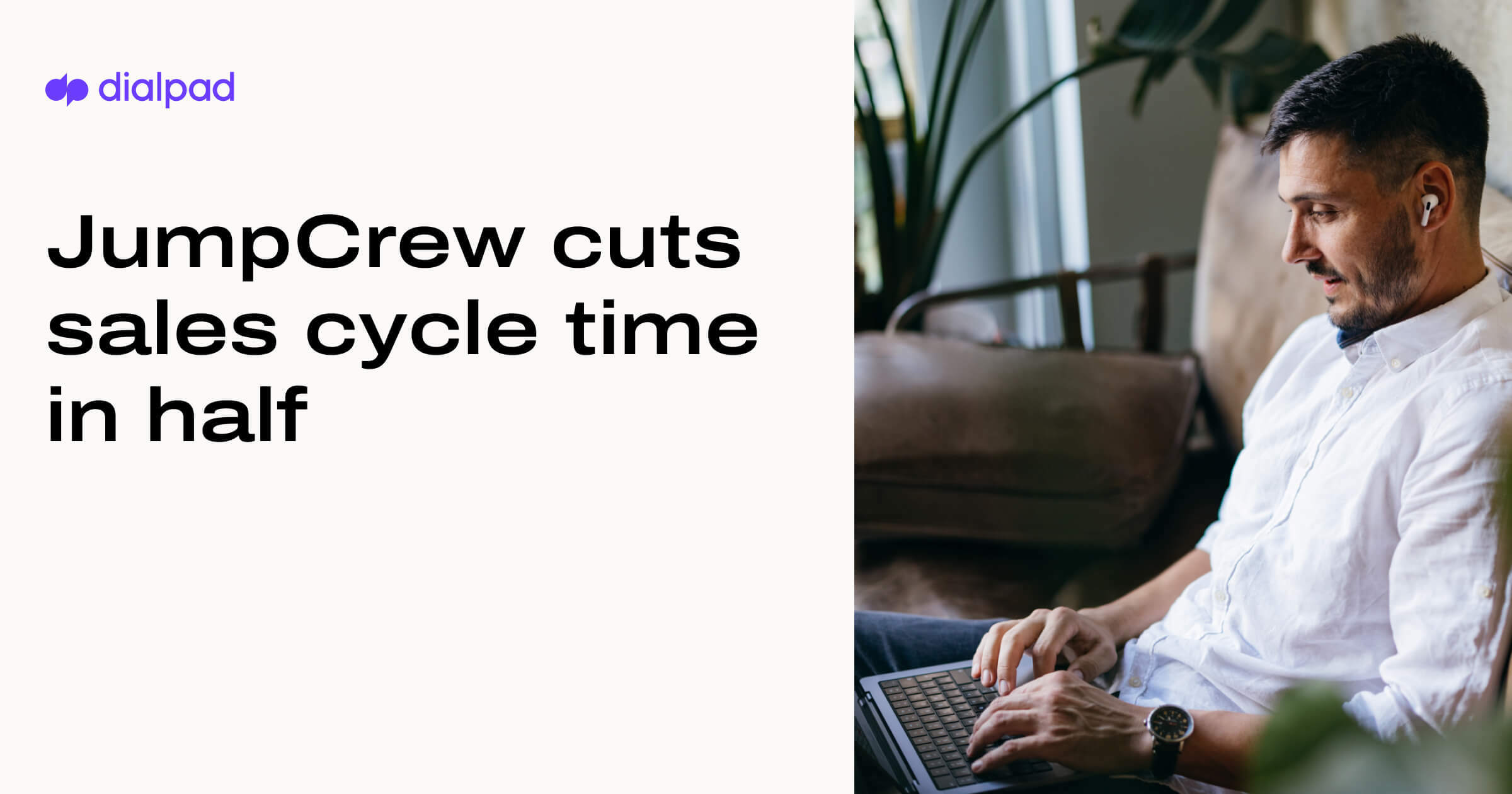 Jumpcrew cuts sales cycle time in half with dialpad dialpad
