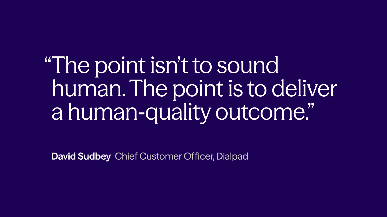Deliver human quality outcomes quote