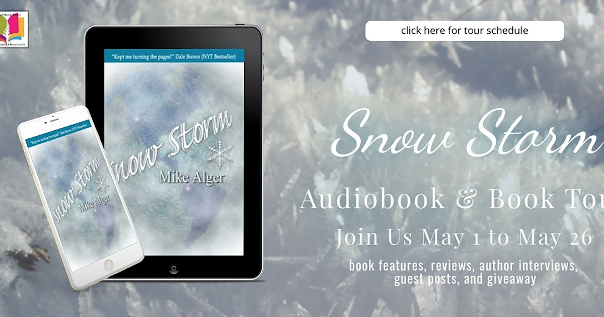 Snow Storm by Mike Alger Audiobook and Book Tour! #iReadBookTours #authors #giveaway &alger_mike &iReadBookTours