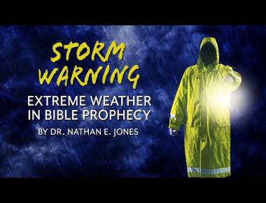EXTREME WEATHER in Bible PROPHECY | Speaker: Dr. Nathan Jones