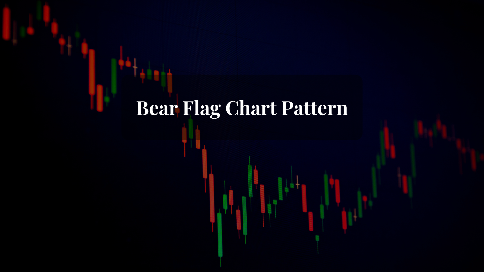 Bear Flag Chart Pattern: An In-Depth Guide