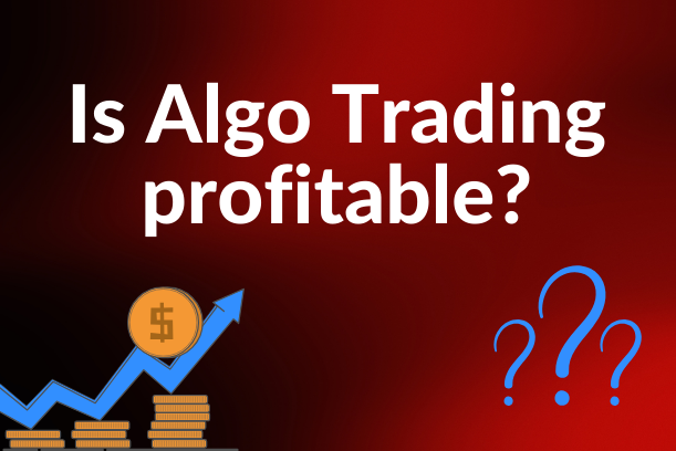 Is Algo Trading profitable?