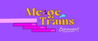 merge-train-explained-banner.jpg