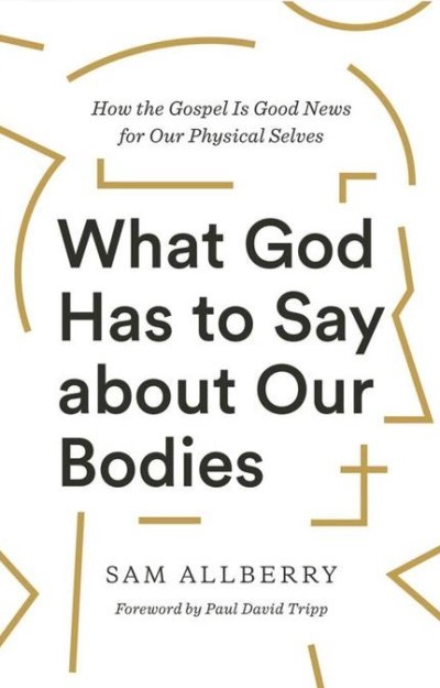 What God Has to Say about Our Bodies