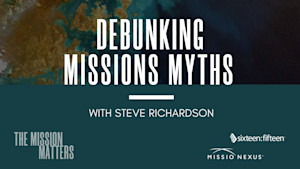 Debunking Missions Myths with Steve Richardson