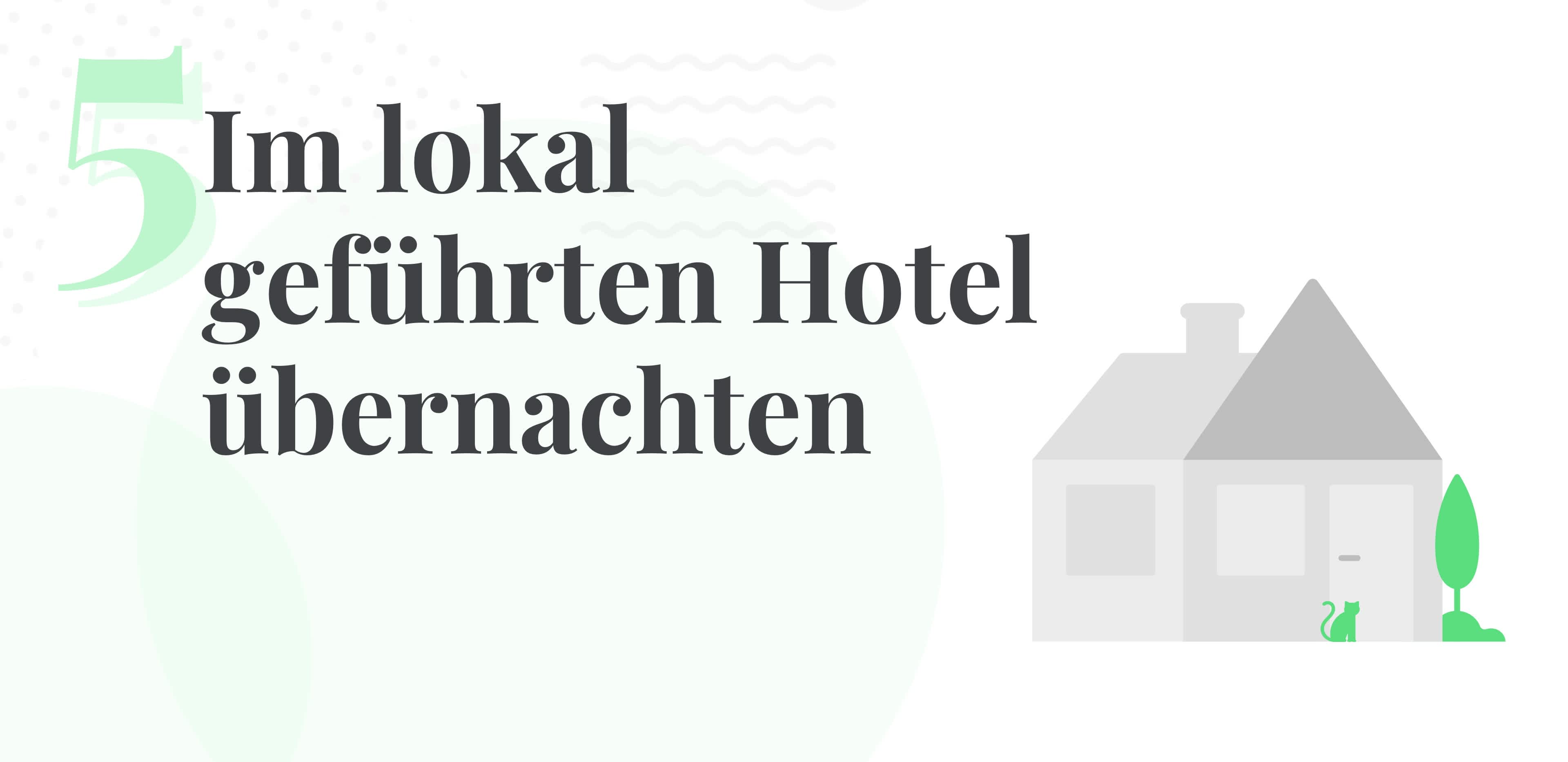 Schritt 5 für nachhaltiges Reisen: im lokal geführten Hotel übernachten