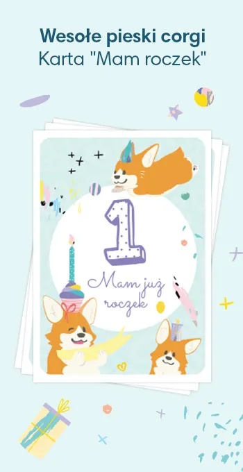 Kartki z nadrukiem z okazji 1. urodzin dziecka, ozdobione radosnymi motywami, w tym wesołymi pieskami corgi i napisem: Mam już roczek!