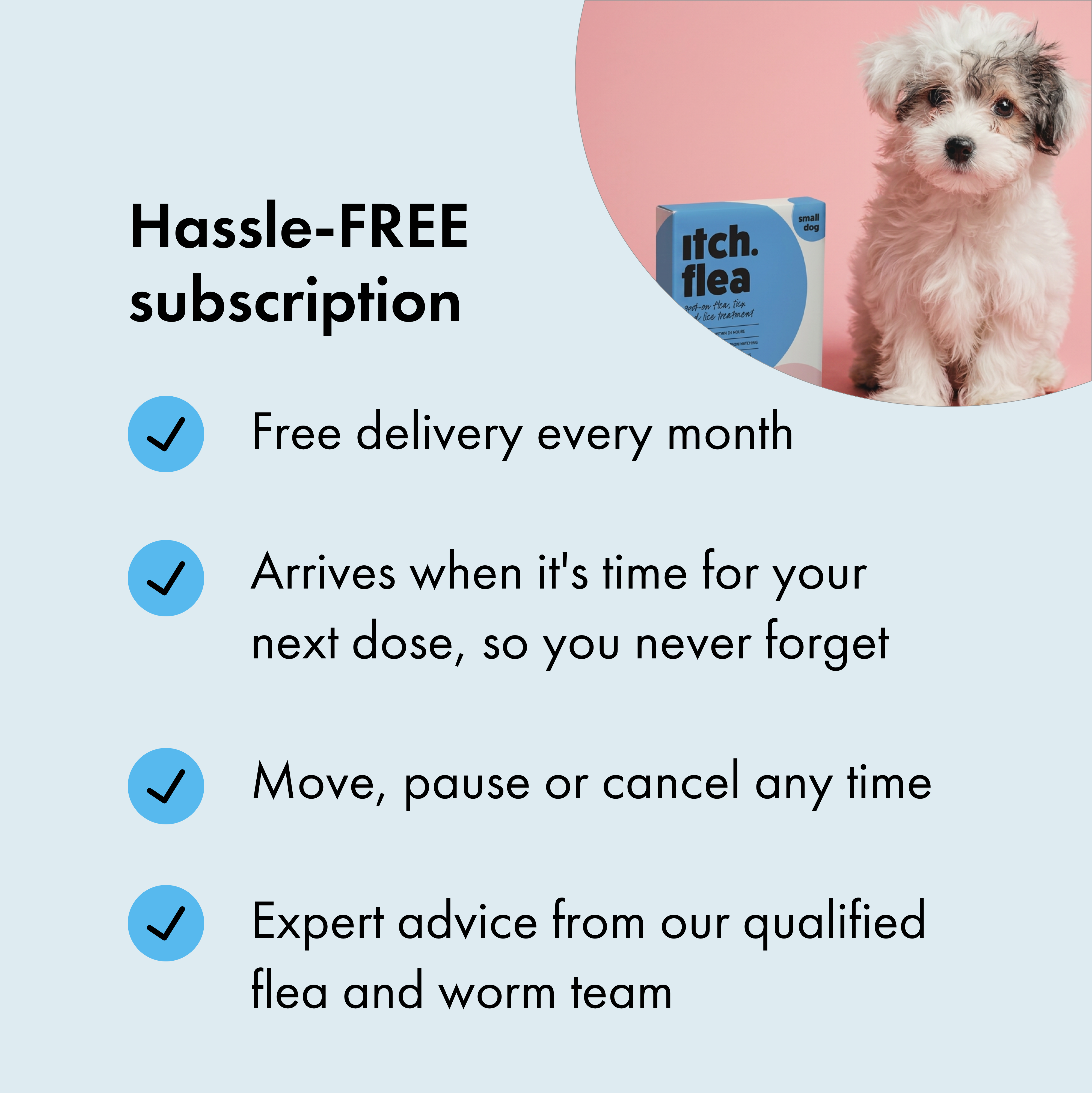 Itch Flea Treatment for Dogs & Puppies subscription benefits. 