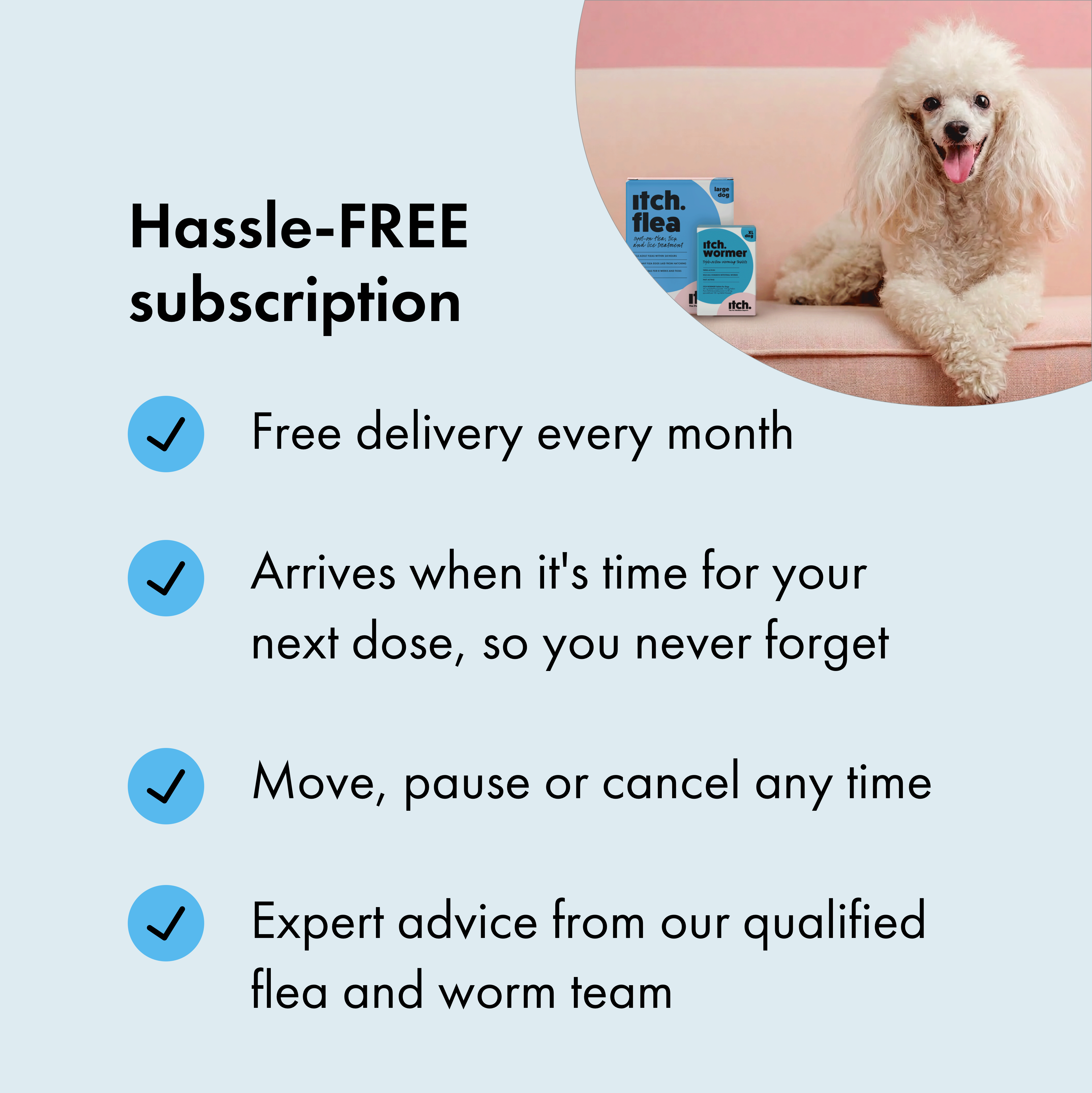 Benefits of subscribing to Itch Flea Treatment and Itch Wormer Tablets for Dogs