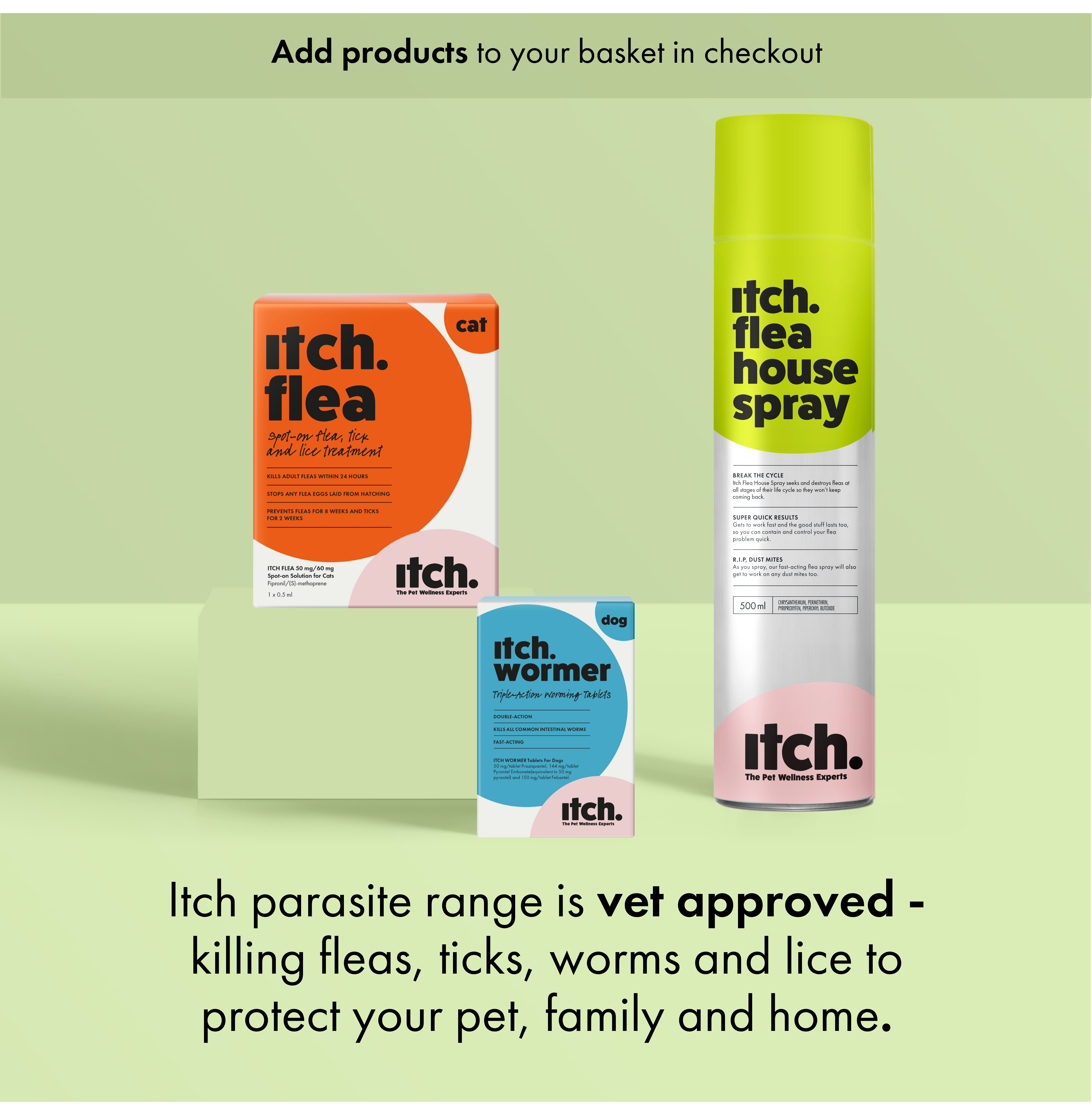 Itch Flea and Worm range for cats and dogs that kills fleas, ticks, worms and lice.