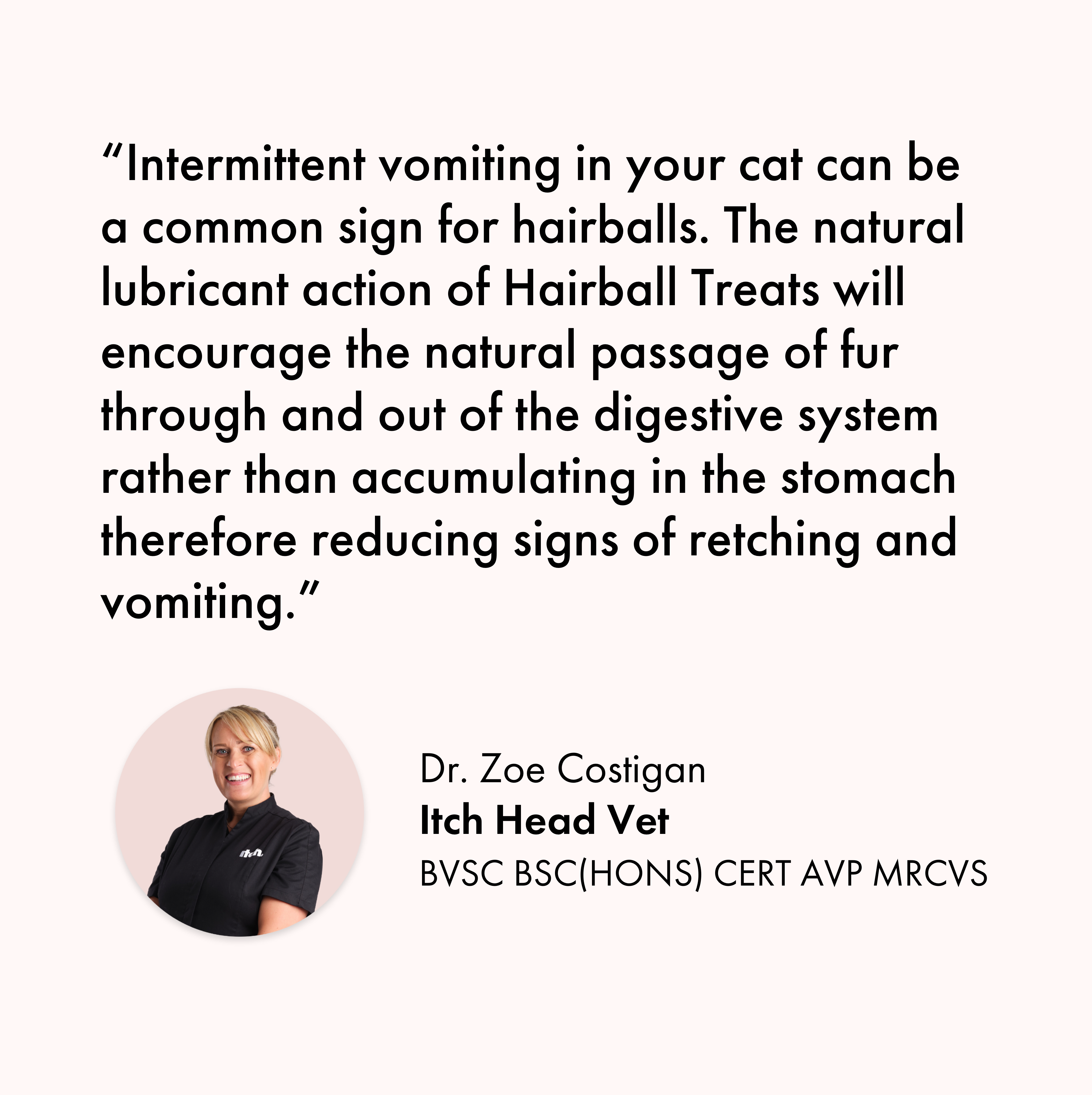 Itch Furball treats, treats to breakdown hairballs for cats - vet quote