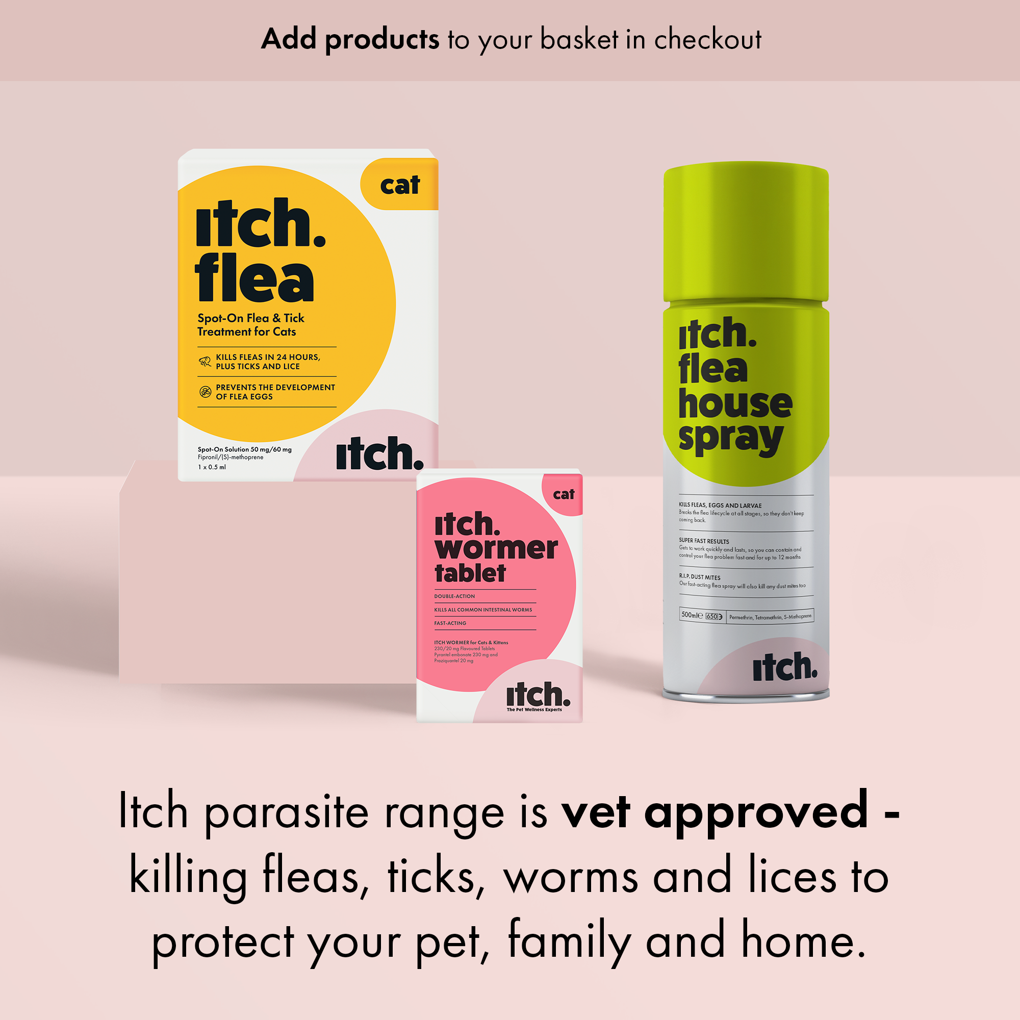 Itch Flea and Worm range for cats that kills fleas, ticks, worms and lice.