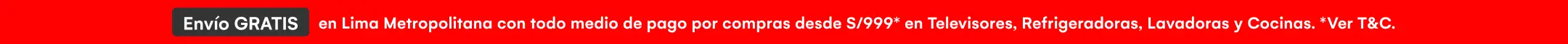 Envio Gratis a todo el Peru en televisores y linea blanca por compras desde S/999 – Desde el 16 al 20 de febrero del 2026