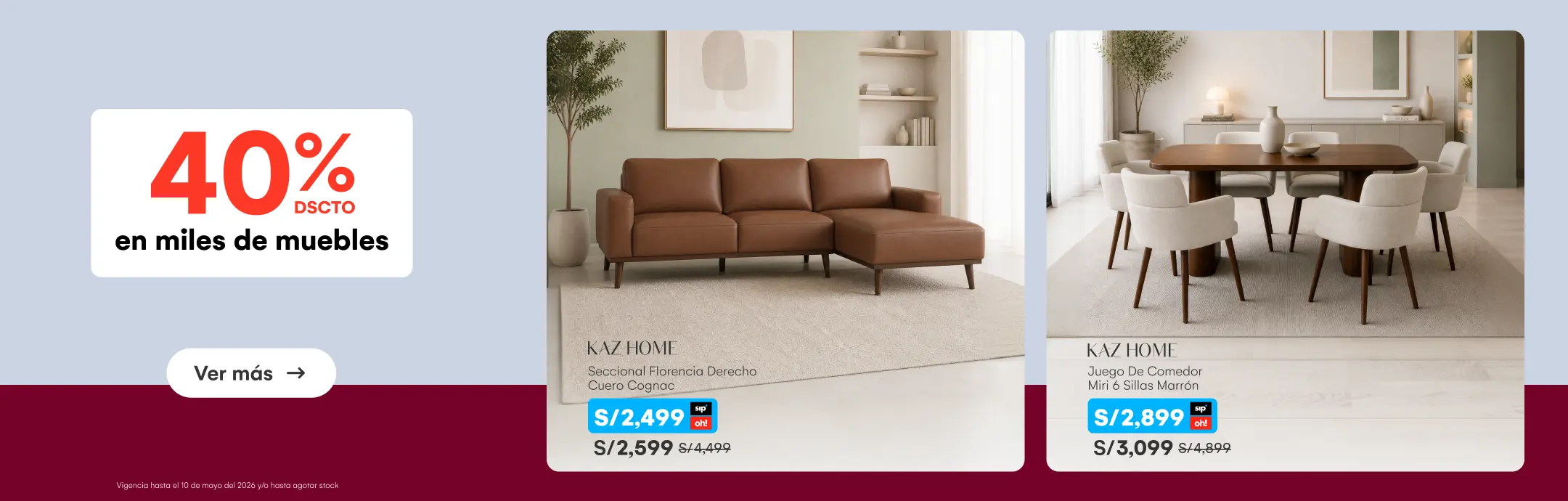 HOME-DECO-MUEBLES (05MAYO)(POR SEPARADO MANDAR A DISTINTOS PLPS)-40%dscto en miles de muebles KAZ HOME-6-20260505-1252