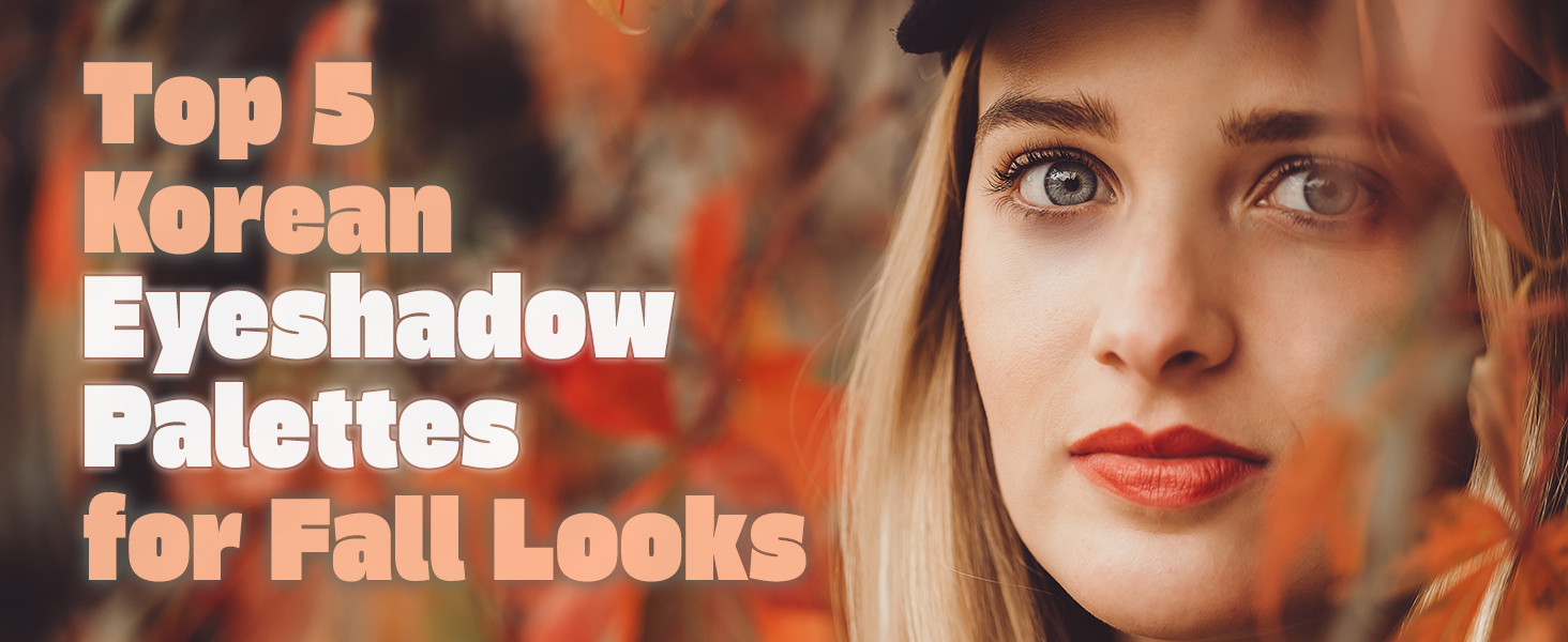 Top 5 Korean Eyeshadow Palettes for Warm Fall Looks | Fall/Winter 2025