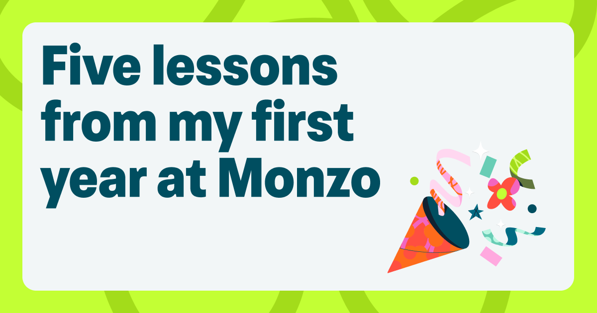Image that says 'Five lessons from my first year at Monzo' with an image of confetti popping