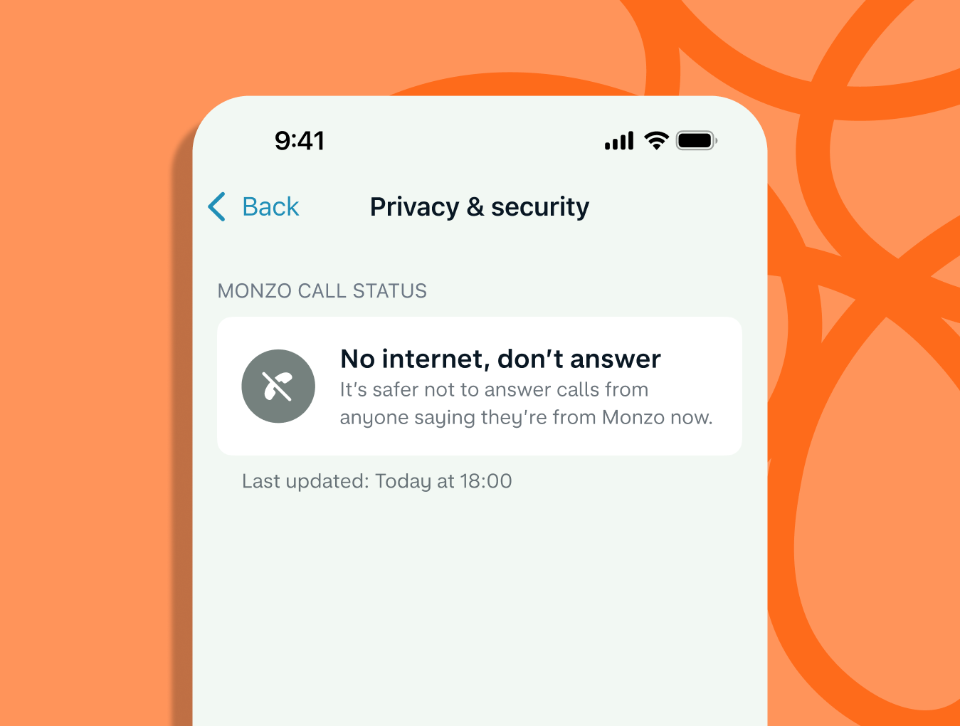 A screenshot of the Privacy and Security screen in the Monzo app showing the Monzo Call Status. An grey icon with a crossed-out phone shows a message that says: "No internet, don't answer. It's safer not to answer calls from anyone saying they're from Monzo now"