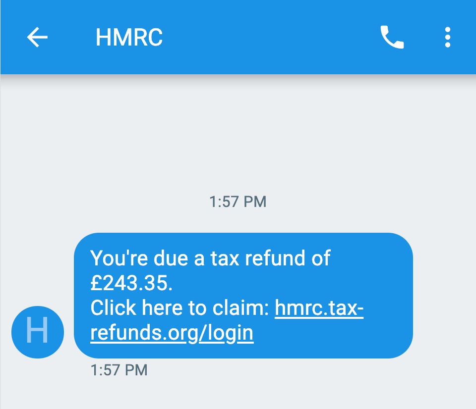 text message from HMRC saying "You're due a tax refund of £243.35. Click here to claim: hmrc.tax-refunds.org/login"