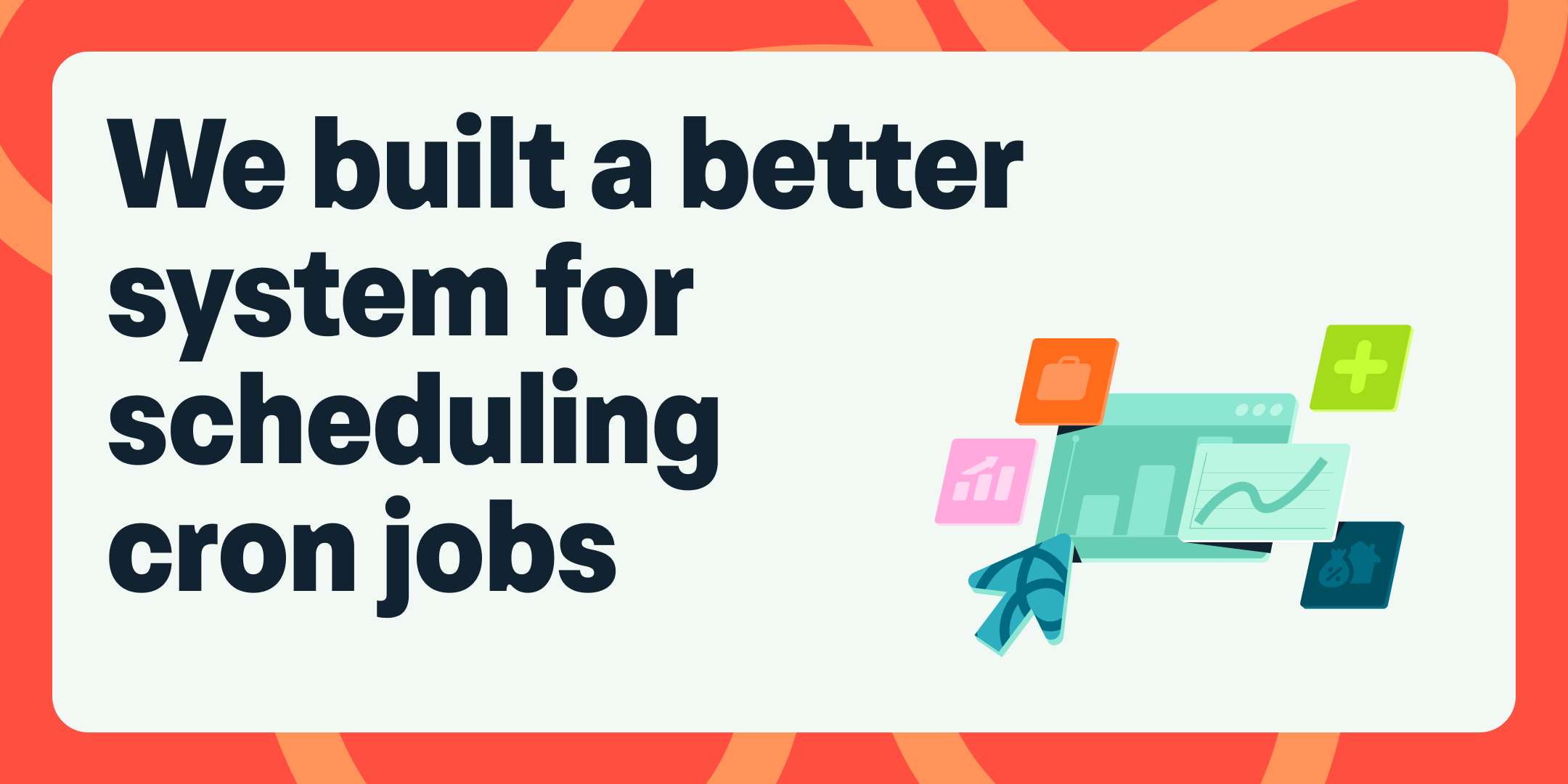 We built a better system for scheduling cron jobs title image