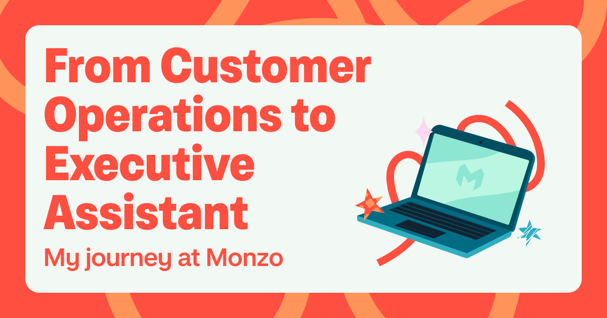 Title that reads From Customer Operations to Executive Assistant: My Journey at Monzo, with an image of a laptop with the Monzo logo on it