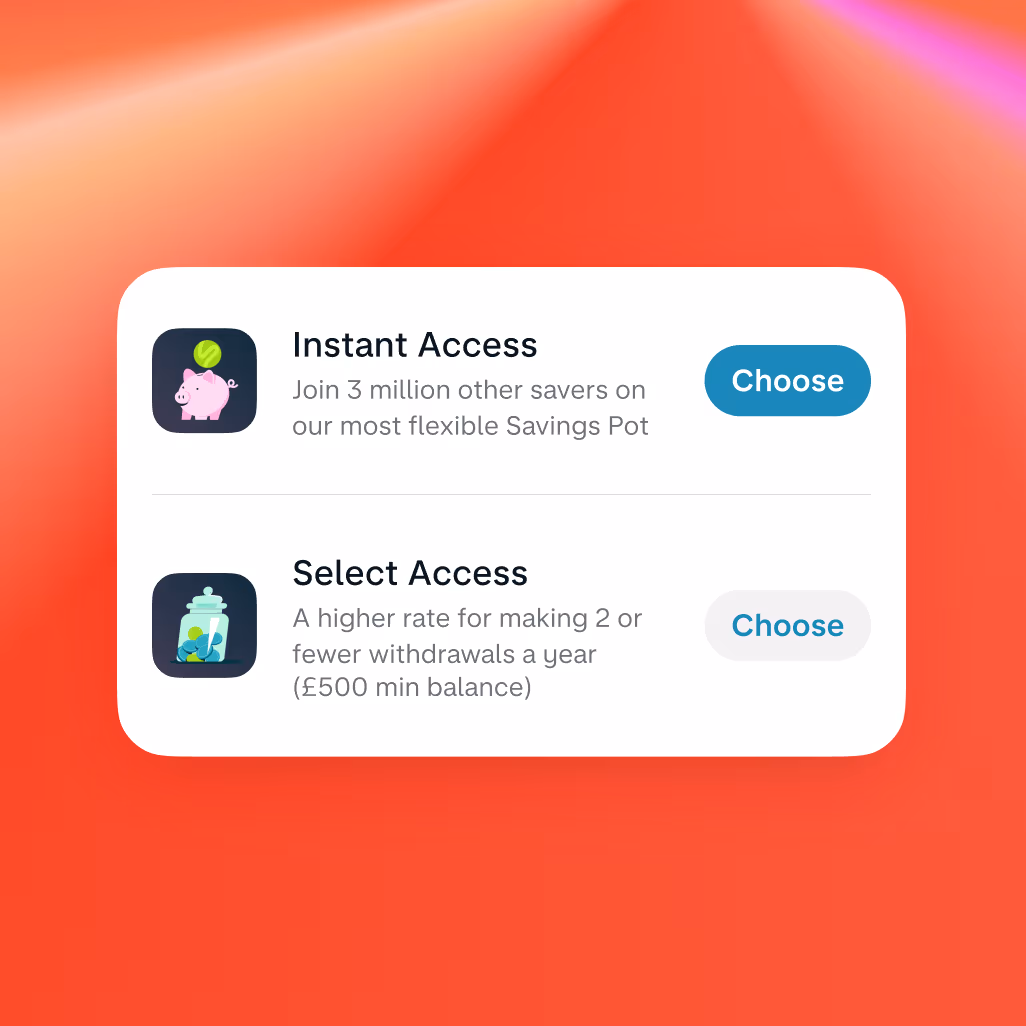 A white card on a holographic hot coral background. Within the card two types of Savings Pots - Instant Access and Select Access - are displayed.