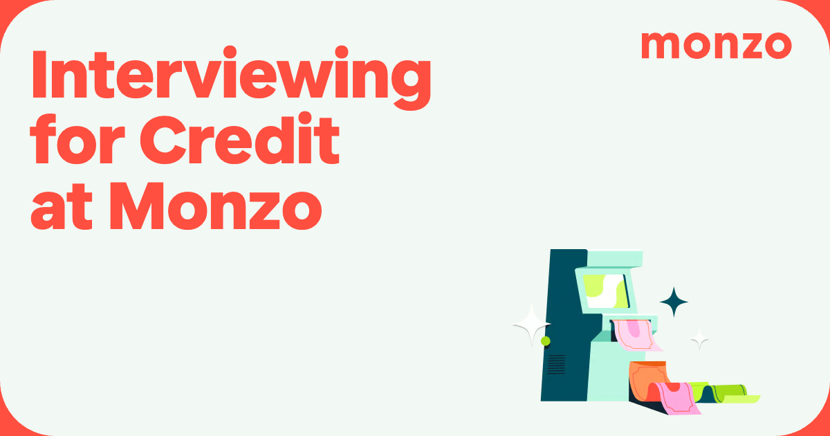 Interviewing for Credit at Monzo