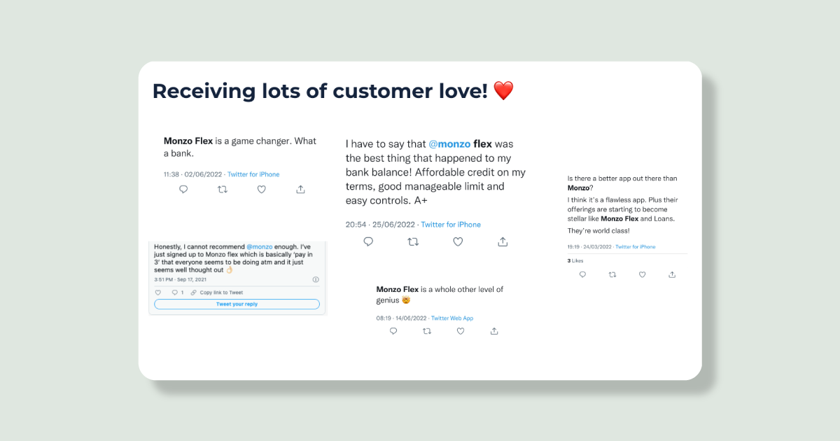 Image with a heading that says 'Receiving lots of customer love!' with screenshots from twitter saying things like 'Monzo Flex is a game changer' and 'Flex is the best thing that happened to my bank balance'