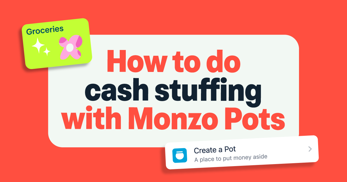 UI showing a Pot for "Groceries" 
Title saying: How to do cash stuffing with Monzo Pots 
UI showing 'create a Pot' 
on a hot coral background! 