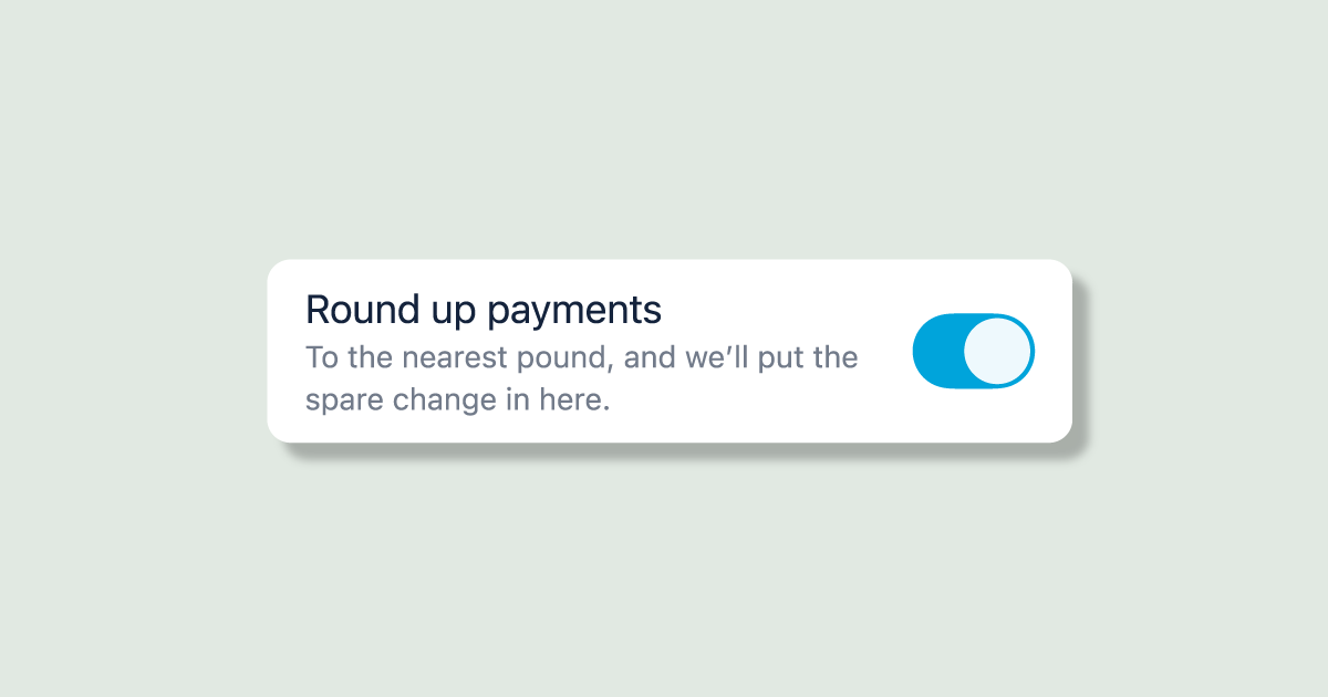 UI showing the option to turn on round-ups – round up payments to the nearest pound and put the spare change into the Pot