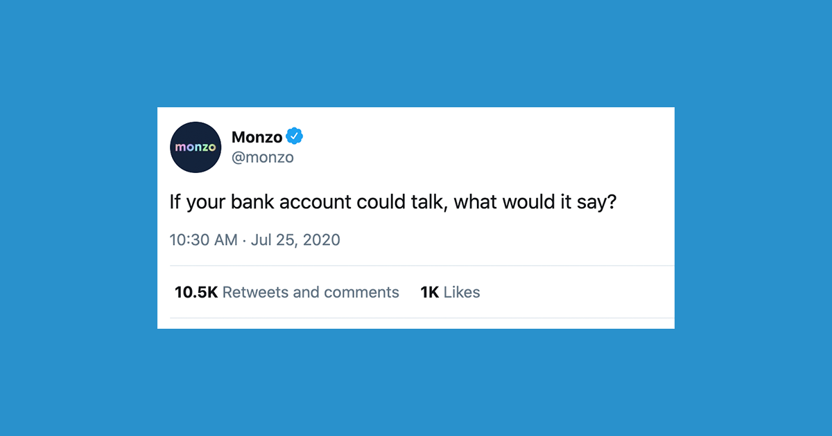 A tweet that says "If your bank account could talk, what would it say?"
