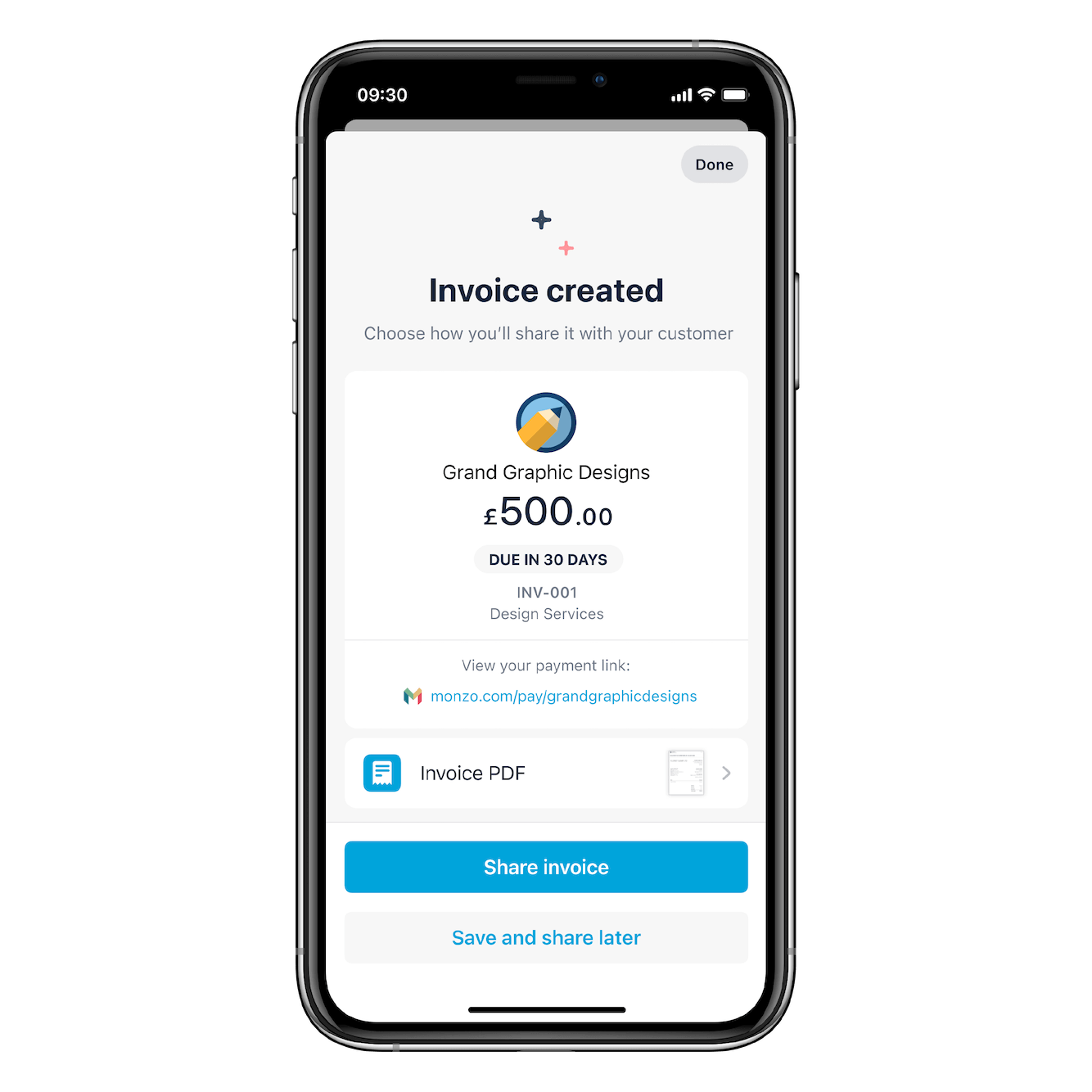 A screenshot of the Monzo app with a screen with the heading "Invoice created" and text that says "Choose how you'll share it with your customer. Grand Graphic Designs, £500, due in 30 days, INV-001, Design Services. View your payment link: monzo.com/pay/grandgraphicdesigns", and a button to download the PDF.