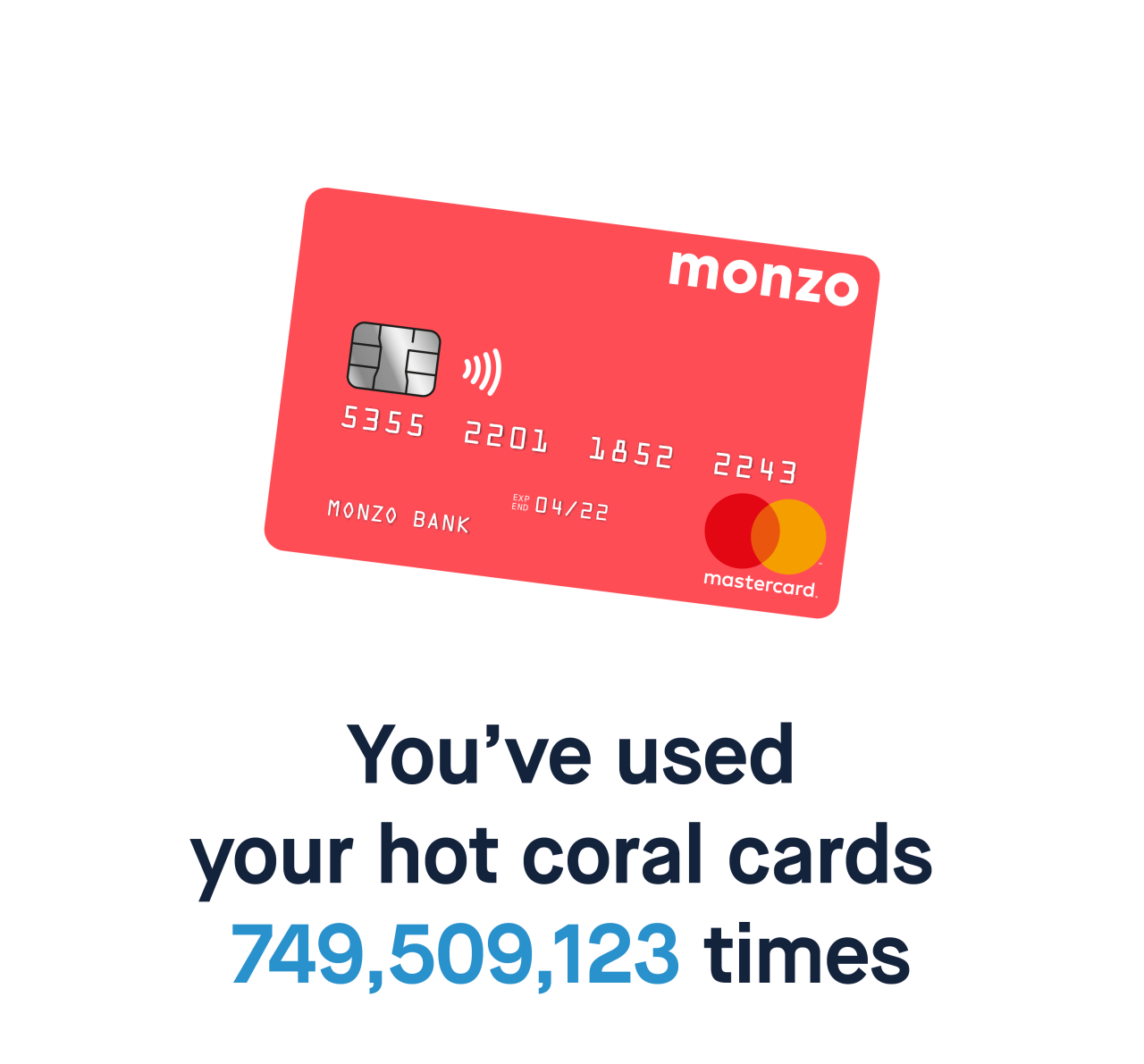 You've used your hot coral cards 749,509,123 times