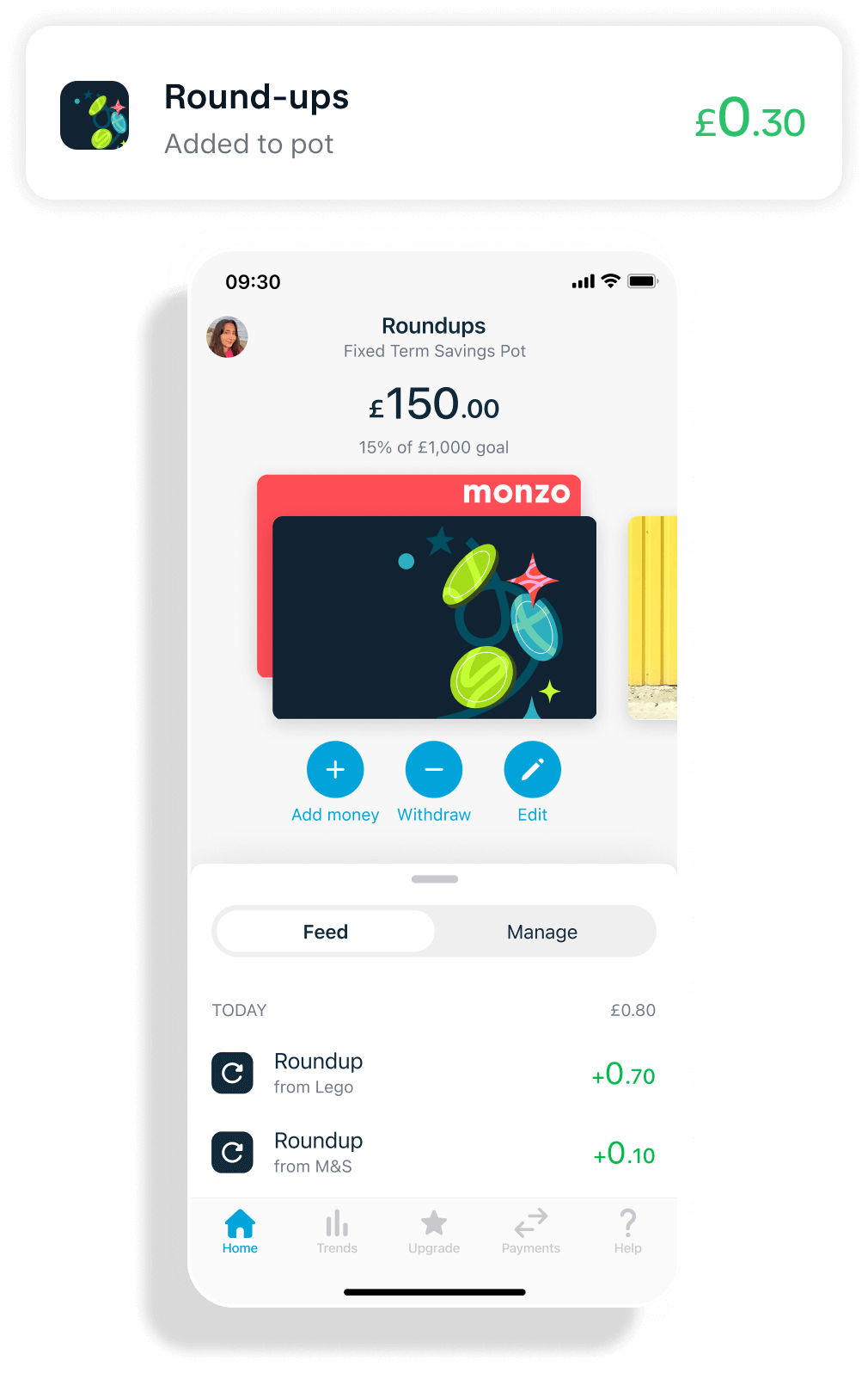 A notification for 30p round up added to a savings pot, with a screen below it of the transaction feed of a Monzo savings pot.