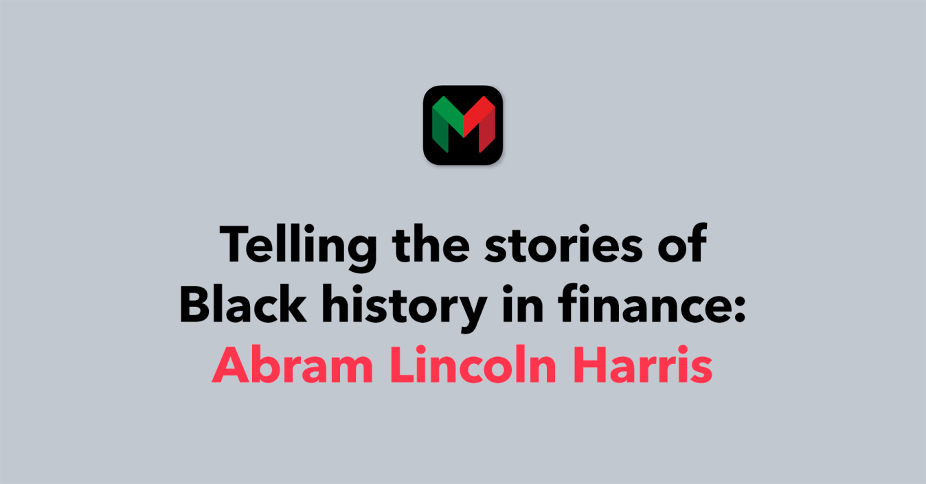 Telling the stories of black history in finance:
Abram Lincoln Harris