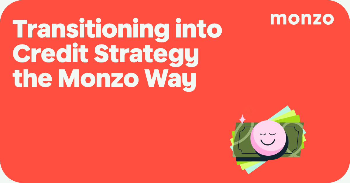 Header: Transitioning into Credit Strategy the Monzo Way